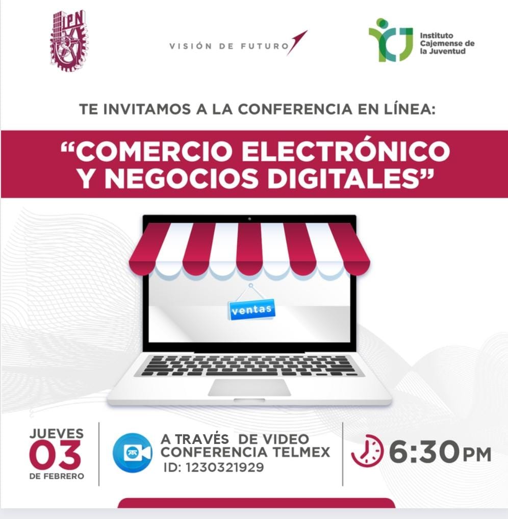 INVITAN ICJ E IPN A CONFERENCIA SOBRE COMERCIO ELECTRÓNICO Y NEGOCIOS DIGITALES